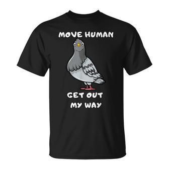 Move Human Geh Mir Aus Dem Weg Meme Pigeon T-Shirt - Seseable