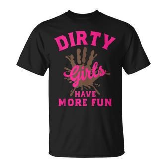 Mud Run Dirty Girls Have More Fun Muddy Race Running T-Shirt - Seseable