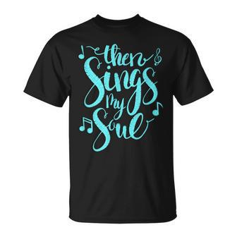 Then Sings My Soul Music Notes T-Shirt - Monsterry