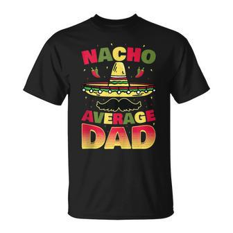 Nacho Average Dad Cinco De Mayo Father Poncho Hat T-Shirt - Monsterry DE