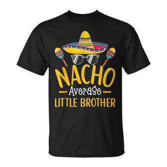 Nacho Average Little Brother Humor Hilarious Sibling Saying T-Shirt - Monsterry DE