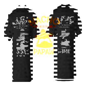 Nacho Average Papaw Fathers Day Mexican Family Matching T-Shirt | Mazezy