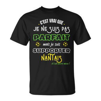 Nantes Football Parfait Supporter Nantais Fier Foot Humour T-Shirt - Cadeauxyz
