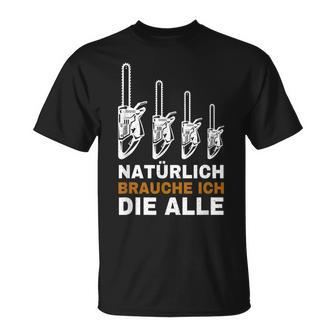 Natur Brauche Ich Die Alle Säge Chainsaw Lumberjack T-Shirt - Seseable