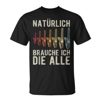 With Natürlich Brauche Ich Die Alle Chainsaw Motif S T-Shirt - Seseable