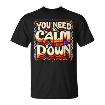 You Need To Calm Down Groovy Retro Cute Hippie 70S 60S T-Shirt - Thegiftio UK