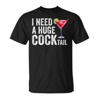 I Need A Huge Cocktail T-Shirt - Monsterry UK