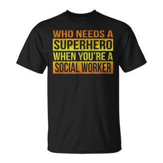 Who Needs A Superhero Social Worker Gradient T-Shirt - Monsterry DE