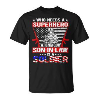 Who Needs Superhero My Son-In-Law Is Soldier Military Family T-Shirt - Monsterry CA