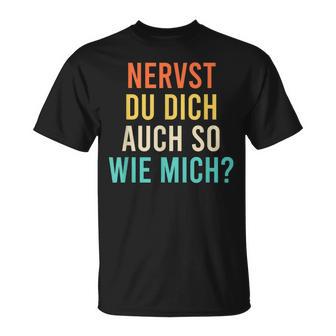 Nervst Du Dich Auch So Wie Mich Retro T-Shirt - Seseable