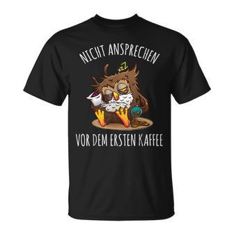 Nicht Ansprechen Vor Dem Ersten Kaffee Eule Morgenmuffel German T-Shirt - Seseable