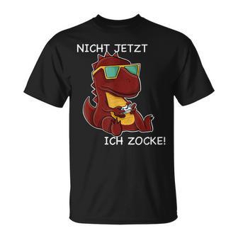 Nicht Jetzt Ich Zocke Cool Gamer Dinosaur Gamer Gaming T-Shirt - Seseable