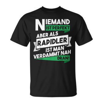 Niemand Ist Perfekt Aber Als Rapidler Nah Dran T-Shirt - Seseable