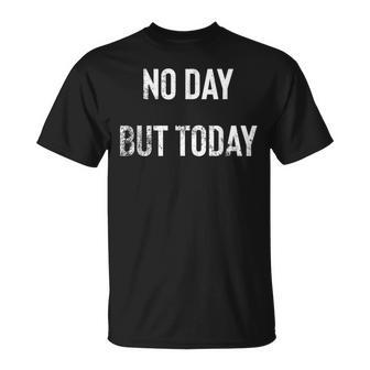 No Day But Today Statement Distressed Vintage T-Shirt - Monsterry