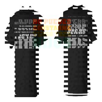No Puedes Asustarme Tengo Tres Hijos Citas Divertidas Papa Camiseta unisex - Regaloses
