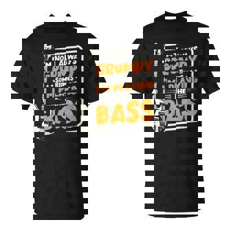 No Siempre Estoy De Mal Humor Tocando El Contrabajista Camiseta unisex - Regaloses