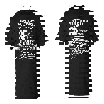 No Tengo 80 Años Tengo 18 Con 62 De Experiencia Cumpleaños Camiseta Camiseta unisex - Regaloses