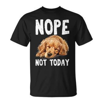 Nope Not Today Lazy Dog Golden Retriever T-Shirt - Monsterry DE