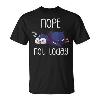 Nope Not Today Sleeping Penguin Cute Sleep Nap Late Riser T-Shirt - Monsterry
