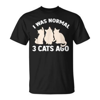 I Was Normal 3 Cats Ago Cat Kitten Kitty T-Shirt - Thegiftio UK