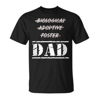 Not Biological Adoptive Foster But Dad For Fathers T-Shirt - Monsterry