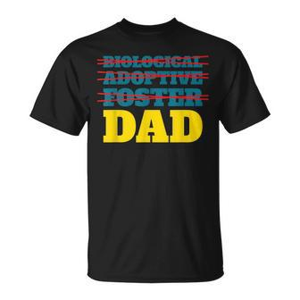 Not Biological Adoptive Foster Just Dad Fath T-Shirt - Monsterry