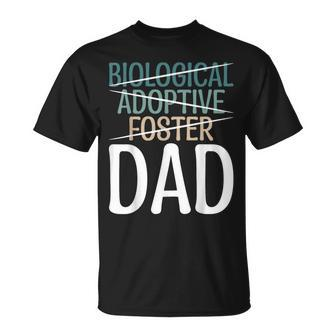 Not Biological Adoptive Foster Just Dad Father Family Love T-Shirt - Monsterry AU