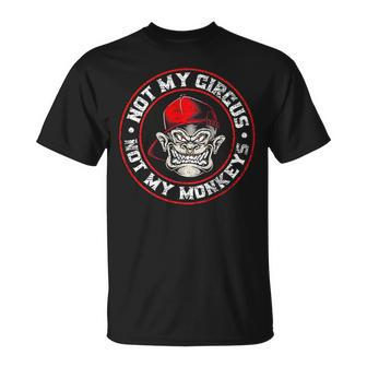 Not My Circus Not My Monkeys On Back T-Shirt - Seseable