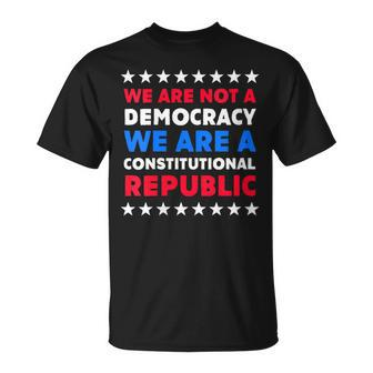 We Are Not A Democracy We Are A Constitutional Republic T-Shirt - Monsterry CA