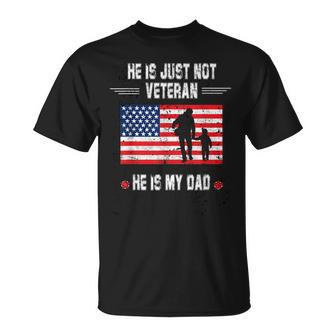 He Is Not Just A Veteran He Is My Dad Veterans Day T-Shirt - Seseable