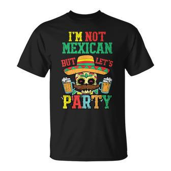 Im Not Mexican But Lets Party Cinco De Mayo Fiesta T-Shirt | Mazezy UK