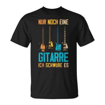 Nur Noch Eine Gitarre Ich Schwöre Es Guitarist T-Shirt - Seseable