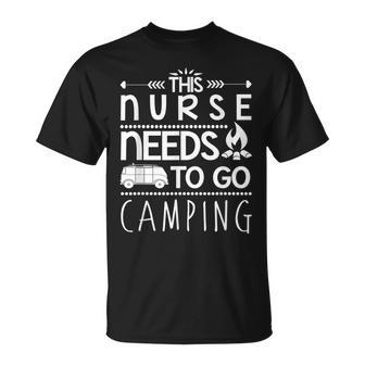 This Nurse Needs To Go Camping Camp Lover T-Shirt - Thegiftio UK