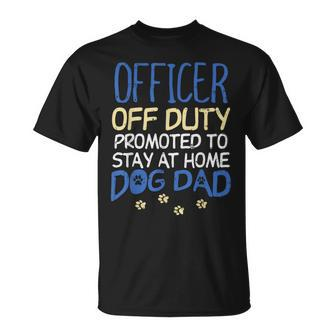Officer Off Duty Dog Dad Cop Police Retirement T-Shirt - Monsterry