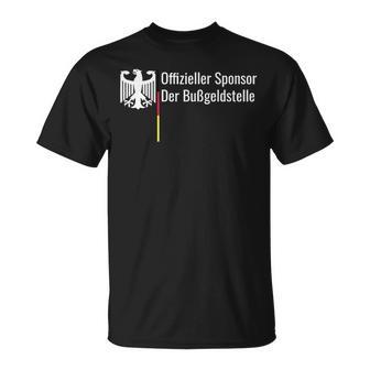 Offizieller Sponsor Der Bußgeldstelle Lustig Spaß Deutschen T-Shirt - Seseable