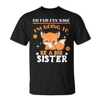 Oh For Fox Sake I'm Going To Be A Big Sister Cute Cool Fox T-Shirt - Monsterry DE