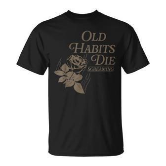 Old Habits Die Screaming T-Shirt - Monsterry DE