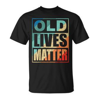 Old Lives Matter 40Th 50Th 60Th Birthday For Women T-Shirt - Thegiftio UK