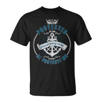 I Once Protected Him Now He Protects Me Proud Navy Mom T-Shirt - Monsterry AU