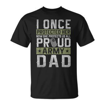 I Once Protected Her Now She Protects Me Army Dad Veteran T-Shirt - Monsterry