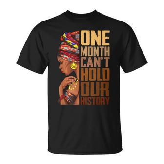 One Month Can't Hold Our History Black History Month T-Shirt - Monsterry