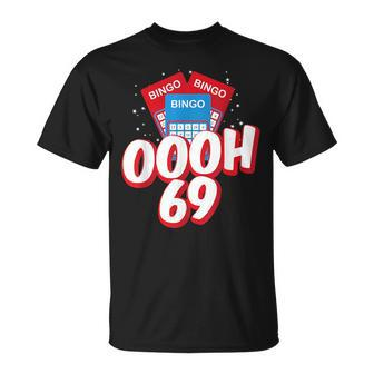 Ooooh 69 Bingo Game Player Adult Humor Bingo Lover T-Shirt - Thegiftio UK