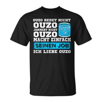 Ouzo Jammert Nicht Ouzo Macht Sein Job T-Shirt - Geschenkecke