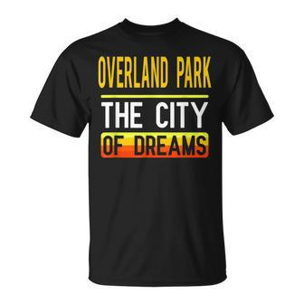 Overland Park The City Of Dreams Kansas Souvenir T-Shirt - Monsterry CA
