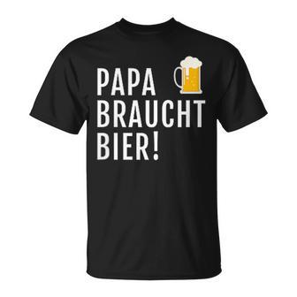 Papa Braucht Bier Männeratertag Grillen T-Shirt - Geschenkecke