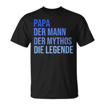 Papa Der Mann Der Mythos Die Legende T-Shirt - Geschenkecke