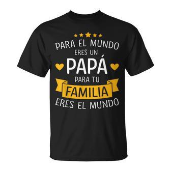 Papá El Mundo Para Familia Por Día Del Padre Y Cumpleanos T-Shirt - Monsterry UK