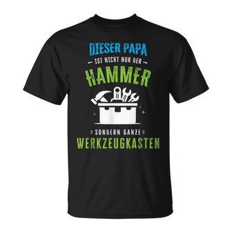 Papa Ist Nicht Nur Der Hammer Sondern Ganze Werkzeugkasten T-Shirt - Geschenkecke