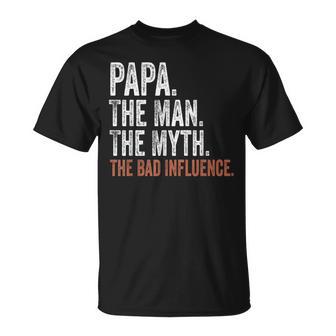 Papa The Man The Myth The Bad Influence Father's Day Papa T-Shirt - Monsterry AU