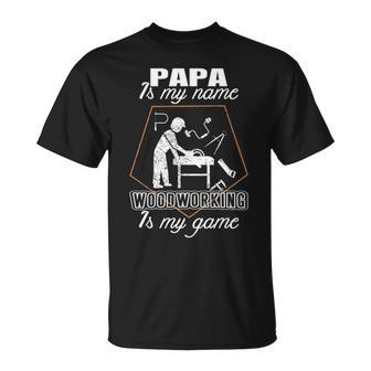 Papa Is My Name T Woodworking Father's Day T-Shirt | Mazezy